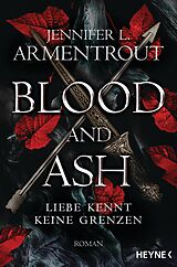 E-Book (epub) Blood and Ash - Liebe kennt keine Grenzen von Jennifer L. Armentrout