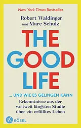 E-Book (epub) The Good Life ... und wie es gelingen kann von Robert Waldinger, Marc Schulz