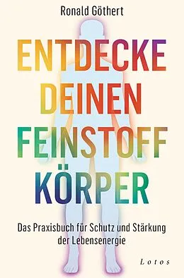 E-Book (epub) Entdecke deinen Feinstoffkörper von Ronald Göthert