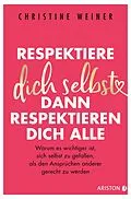 E-Book (epub) Respektiere dich selbst, dann respektieren dich alle von Christine Weiner