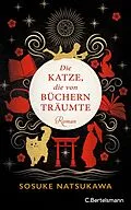 E-Book (epub) Die Katze, die von Büchern träumte von Sosuke Natsukawa