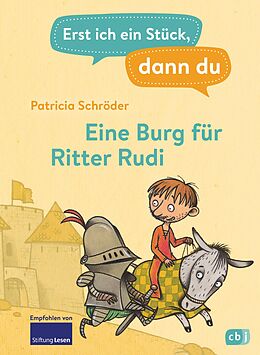 E-Book (epub) Erst ich ein Stück, dann du - Eine Burg für Ritter Rudi von Patricia Schröder