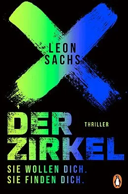 E-Book (epub) Der Zirkel. Sie wollen dich. Sie finden dich. von Leon Sachs