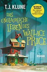 E-Book (epub) Das unglaubliche Leben des Wallace Price von T. J. Klune