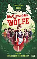 E-Book (epub) Die Grimmigen Wölfe und die Rotkäppchen-Rebellion von Luzie-Linn Beeke