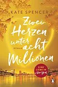 E-Book (epub) Zwei Herzen unter acht Millionen von Kate Spencer