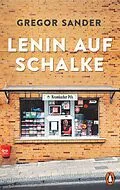 E-Book (epub) Lenin auf Schalke von Gregor Sander