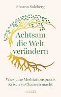 ePUB Achtsam die Welt verändern von Sharon Salzberg