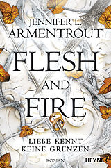 E-Book (epub) Flesh and Fire  Liebe kennt keine Grenzen von Jennifer L. Armentrout