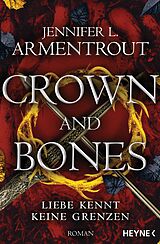 E-Book (epub) Crown and Bones - Liebe kennt keine Grenzen von Jennifer L. Armentrout