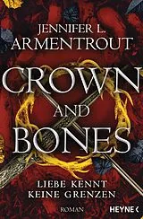 E-Book (epub) Crown and Bones - Liebe kennt keine Grenzen von Jennifer L. Armentrout