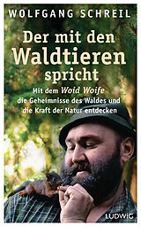 E-Book (epub) Der mit den Waldtieren spricht von Wolfgang Schreil, Leo G. Linder
