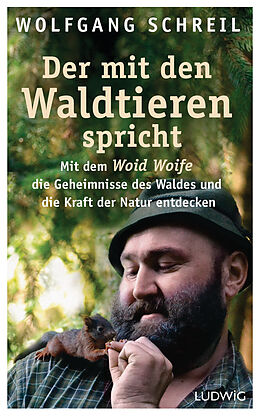E-Book (epub) Der mit den Waldtieren spricht von Wolfgang Schreil, Leo G. Linder
