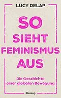 E-Book (epub) So sieht Feminismus aus von Lucy Delap