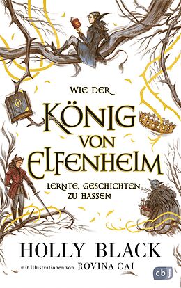 E-Book (epub) Wie der König von Elfenheim lernte, Geschichten zu hassen von Holly Black