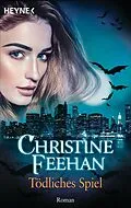 E-Book (epub) Tödliches Spiel (Schattengänger 16) von Christine Feehan