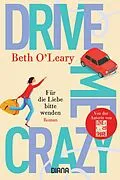 E-Book (epub) Drive Me Crazy  Für die Liebe bitte wenden von Beth O'Leary
