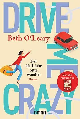 E-Book (epub) Drive Me Crazy  Für die Liebe bitte wenden von Beth O'Leary