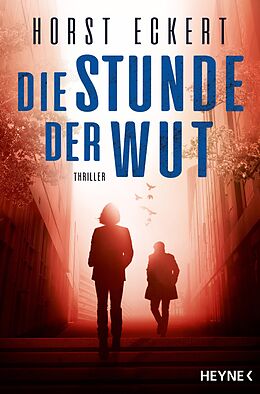 E-Book (epub) Die Stunde der Wut von Horst Eckert