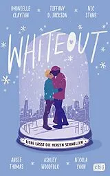 E-Book (epub) Whiteout  Liebe lässt die Herzen schmelzen von Dhonielle Clayton, Tiffany D. Jackson, Nic Stone