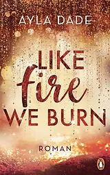 ePUB Like Fire We Burn von Ayla Dade