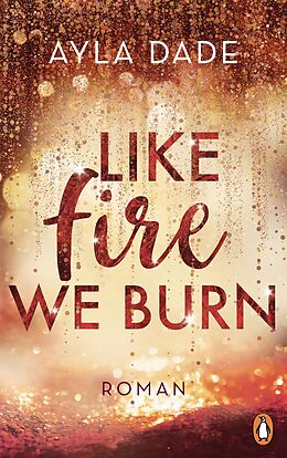E-Book (epub) Like Fire We Burn von Ayla Dade