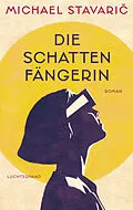 E-Book (epub) Die Schattenfängerin von Michael Stavari