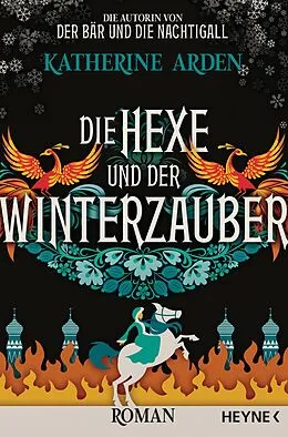E-Book (epub) Die Hexe und der Winterzauber von Katherine Arden
