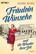 E-Book (epub) Fräulein Wünsche und die Wunder ihrer Zeit von Juliane Michel