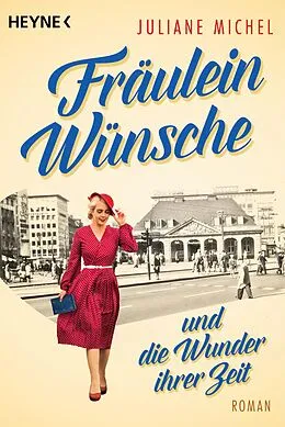 E-Book (epub) Fräulein Wünsche und die Wunder ihrer Zeit von Juliane Michel