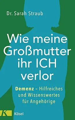 E-Book (epub) Wie meine Großmutter ihr Ich verlor von Sarah Straub