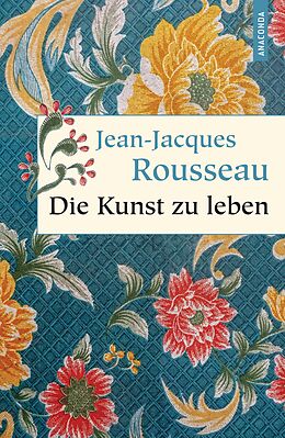 E-Book (epub) Die Kunst zu leben von Jean-Jacques Rousseau