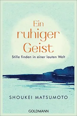 E-Book (epub) Ein ruhiger Geist von Shoukei Matsumoto