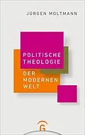 E-Book (epub) Politische Theologie der Modernen Welt von Jürgen Moltmann