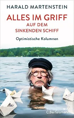 E-Book (epub) Alles im Griff auf dem sinkenden Schiff von Harald Martenstein