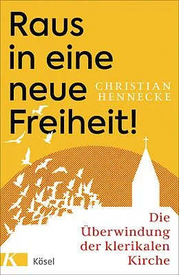 E-Book (epub) Raus in eine neue Freiheit! von Christian Hennecke