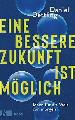 E-Book (epub) Eine bessere Zukunft ist möglich von Daniel Dettling