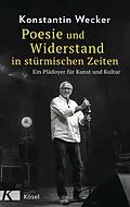 E-Book (epub) Poesie und Widerstand in stürmischen Zeiten von Konstantin Wecker