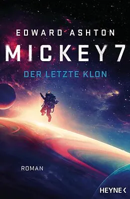 E-Book (epub) Mickey 7  Der letzte Klon von Edward Ashton