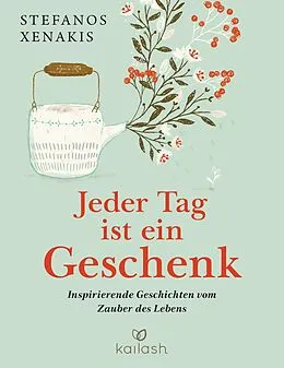 E-Book (epub) Jeder Tag ist ein Geschenk von Stefanos Xenakis