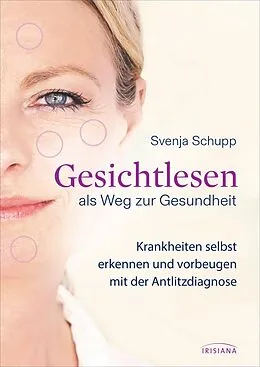 E-Book (epub) Gesichtlesen als Weg zur Gesundheit von Svenja Schupp