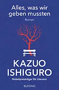 E-Book (epub) Alles, was wir geben mussten von Kazuo Ishiguro