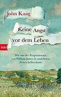 E-Book (epub) Keine Angst vor dem Leben von John Kaag