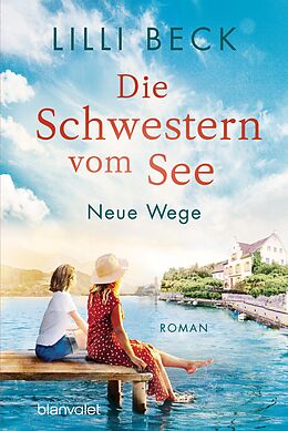 E-Book (epub) Die Schwestern vom See - Neue Wege von Lilli Beck