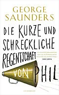 E-Book (epub) Die kurze und schreckliche Regentschaft von Phil von George Saunders