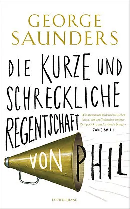 E-Book (epub) Die kurze und schreckliche Regentschaft von Phil von George Saunders