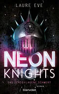 E-Book (epub) Neon Knights - Das zerschlagene Schwert von Laure Eve