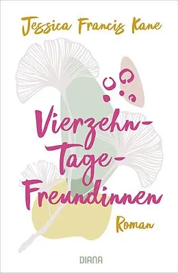 E-Book (epub) Vierzehn-Tage-Freundinnen -  Was zeichnet Freundschaft für dich aus? von Jessica Francis Kane