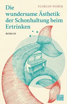 E-Book (epub) Die wundersame Ästhetik der Schonhaltung beim Ertrinken von Florian Weber