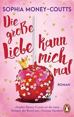 E-Book (epub) Die große Liebe kann mich mal von Sophia Money-Coutts